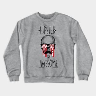 Hipster Are Awesome Crewneck Sweatshirt